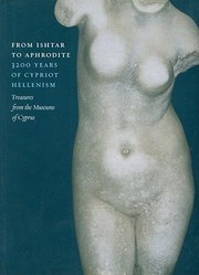 From Ishtar to Aphrodite 3200 Years of Cypriot Hellenism by Sophocles Hadjisavvas