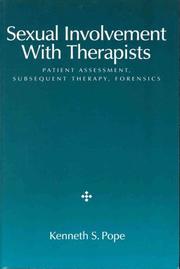 Sexual Involvement with Therapists: Patient Assessment, Subsequent Therapy, Forensics by Kenneth S. Pope