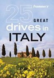 Cover of: Frommers25 Great Drives in Italy
            
                Frommers 25 Great Drives in Italy