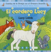 Cover of: El Cordero LucyLucy Lamb
            
                Tales from Yellow Barn Farm by 