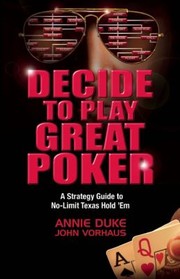 Cover of: Decide to Play Great Poker
