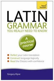 Cover of: Teach Yourself Latin Grammar You Really Need to Know
