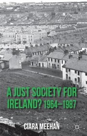 Cover of: A Just Society for Ireland 19641987 by 