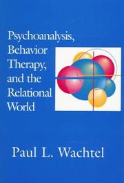 Cover of: Psychoanalysis, behavior therapy, and the relational world by Paul L. Wachtel