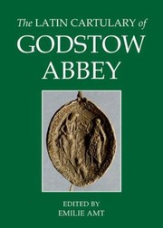 The Latin Cartulary of Godstow Abbey
            
                Records of Social  Economic History by Emilie Amt