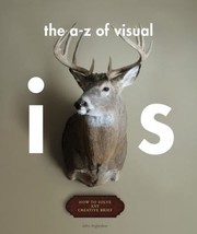 Cover of: The Az Of Visual Ideas How To Solve Any Creative Brief