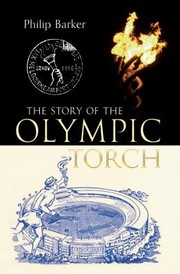 Cover of: The Story of the Olympic Torch by Philip Barker