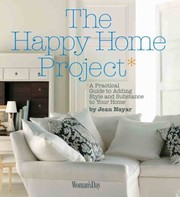 Cover of: The Happy Home Project A Practical Guide To Adding Style And Substance To Your Home