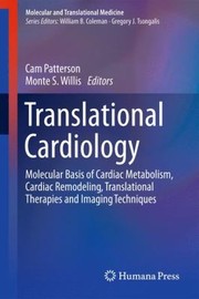 Translational Cardiology
            
                Molecular and Translational Medicine by Monte S. Willis