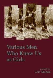 Various Men Who Knew Us as Girls by Cris Mazza