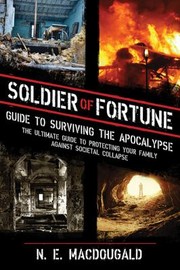 Cover of: Soldier of Fortune Guide to How to Survive the Most Dangerous Places on Earth by 