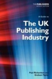 Cover of: A Guide to the UK Publishing Industry by 