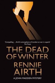 Cover of: The Dead of Winter Rennie Airth
            
                John Madden Mysteries Paperback by 