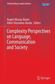 Cover of: Complexity Perspectives on Language Communication and Society
            
                Understanding Complex Systems