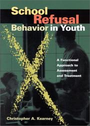 Cover of: School Refusal Behavior in Youth: A Functional Approach to Assessment and Treatment