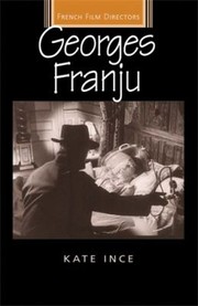 Georges Franju
            
                French Film Directors Paperback by Kate Ince