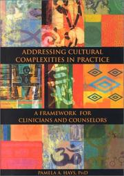 Addressing cultural complexities in practice by Pamela A. Hays