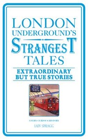 Cover of: London Undergrounds Strangest Tales