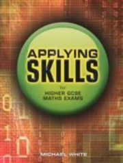 Cover of: Applying Skills for Higher GCSE Maths Exams