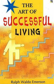 The Art of Successful Living by Ralph Waldo Emerson