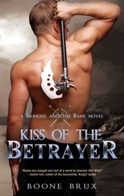 Cover of: Kiss Of The Betrayer A Bringer And The Bane Novel