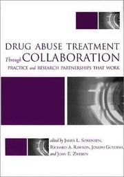 Cover of: Drug Abuse Treatment Through Collaboration: Practice and Research Partnerships That Work