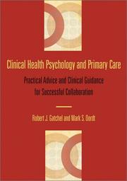 Cover of: Clinical Health Psychology and Primary Care by Robert J. Gatchel, Mark S. Oordt