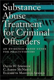 Cover of: Substance Abuse Treatment for Criminal Offenders by David W. Springer, Carl Aaron McNeece, Elizabeth Mayfield Arnold
