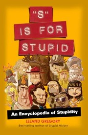 Cover of: S Is for stupid by Leland Gregory.