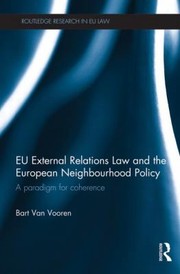 Cover of: EU External Relations Law and the European Neighbourhood Policy by Bart Van Vooren