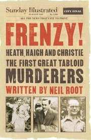 Cover of: Frenzy Heath Haigh Christie The First Great Tabloid Murderers