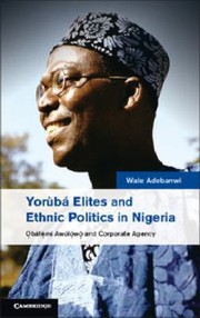 Yoruba Elites and Ethnic Politics in Nigeria by Wale Adebanwi