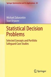 Cover of: Statistical Decision Problems Selected Concepts and Portfolio Safeguard Case Studies
            
                Springer Optimization and Its Applications