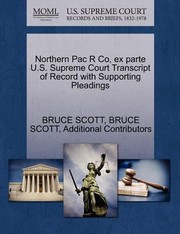 Cover of: Northern Pac R Co Ex Parte US Supreme Court Transcript of Record with Supporting Pleadings