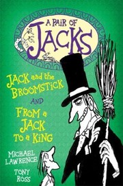 Cover of: Jack and the Broomstick and from a Jack to a King
            
                Pair of Jacks