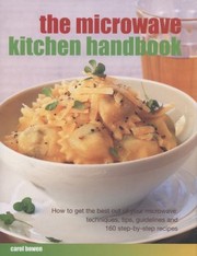 Cover of: The Microwave Kitchen Handbook How to Get the Best Out of Your Microwave