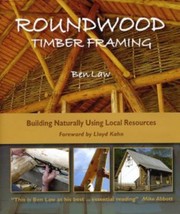 Roundwood Timber Framing by Ben Law