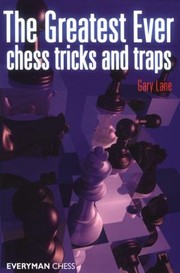 Cover of: The Greatest Ever Chess Tricks and Traps