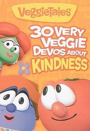 Cover of: 30 Very Veggie Devos about Kindness
            
                Big Idea Books  VeggieTales