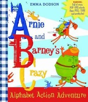 Cover of: Arnie and Barneys Crazy Alphabet Action Adventure Emma Dodson