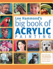 Cover of: Lee Hammonds Big Book of Acrylic Painting