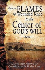 Cover of: From the Flames of Wounded Knee to the Center of Gods Will