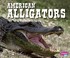Cover of: American Alligators
            
                North American Animals