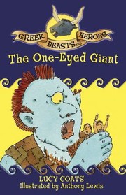 Cover of: The OneEyed Giant
            
                Greek Beasts and Heroes by 