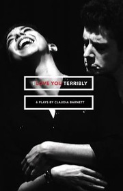 Cover of: I Love You Terribly
            
                Carnegie Mellon Drama