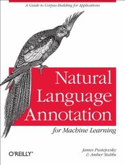 Cover of: Natural Language Annotation for Machine Learning by James Pustejovsky