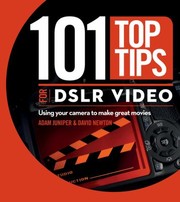 Cover of: 101 Top Tips For Dslr Video Using Your Camera To Make Great Movies