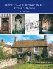 Traditional Buildings of the Oxford Region by John Steane