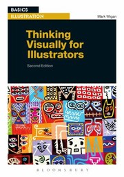 Thinking Visually for Illustrators
            
                Basics Illustration by Mark Wigan