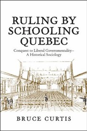 Cover of: Ruling by Schooling Quebec